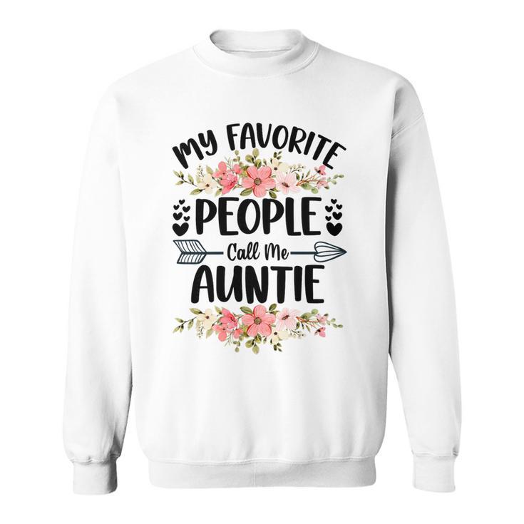 Mother Womens My Favorite People Call Me Auntie Mothers Day Gifts Mom Sweatshirt