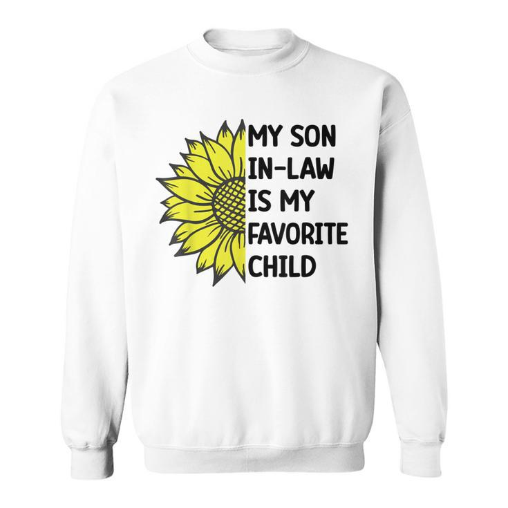My Son In-Law Is My Favorite Child  Sweatshirt