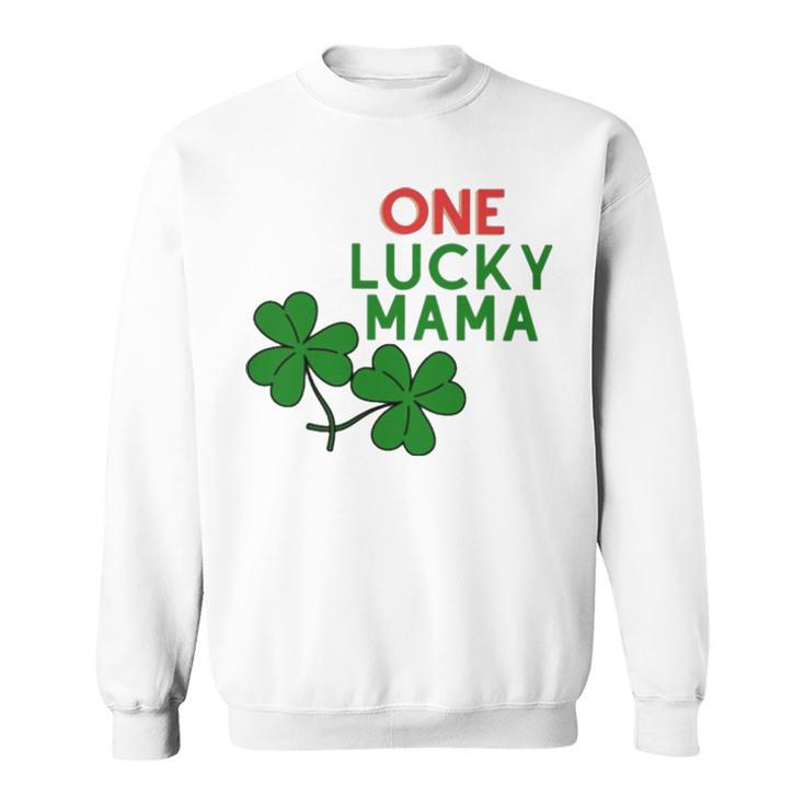 One Lucky Mama St Patricks Day T Sweatshirt