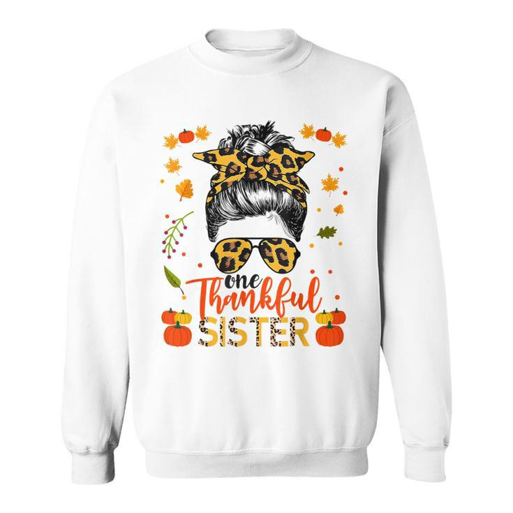 One Thankful Sister Leopard Messy Bun Autumn Thanksgiving Men Women Sweatshirt Graphic Print Unisex