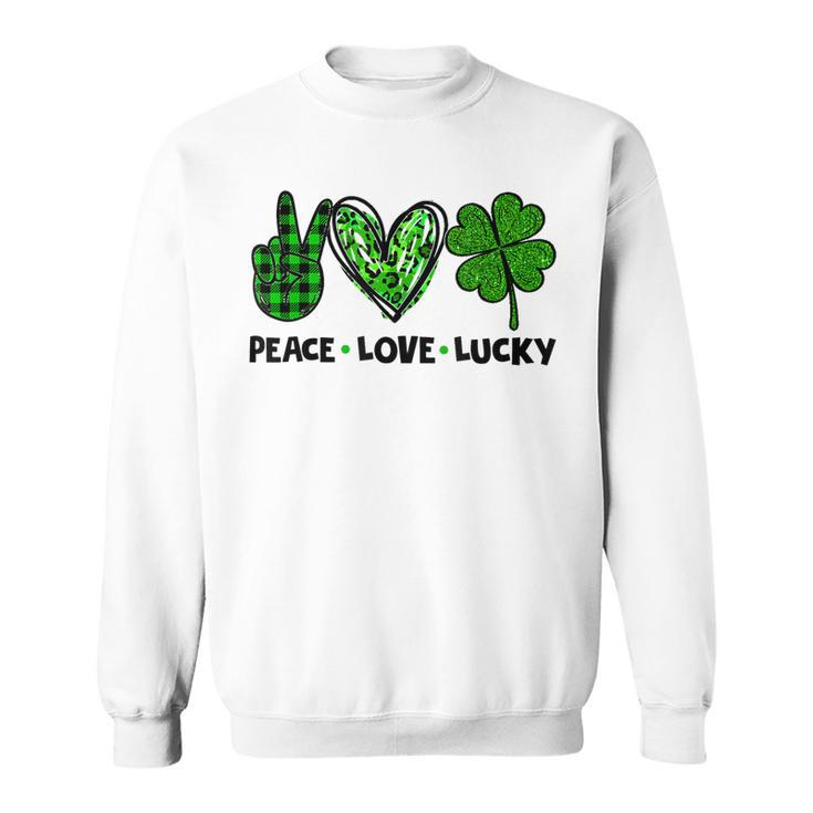 Peace Love Luck Lucky Clover Shamrock St Patricks Day  Sweatshirt