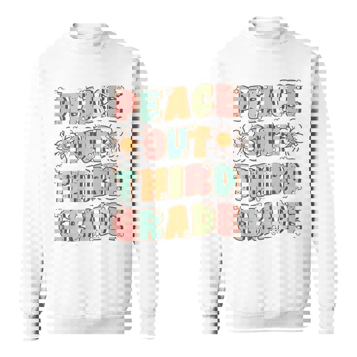 Peace Out Third Grade Cute Groovy Last Day Of 3Rd Grade Sweatshirt Peace Out Third Grade Cute Groovy Last Day Of 3Rd Grade Sweatshirt