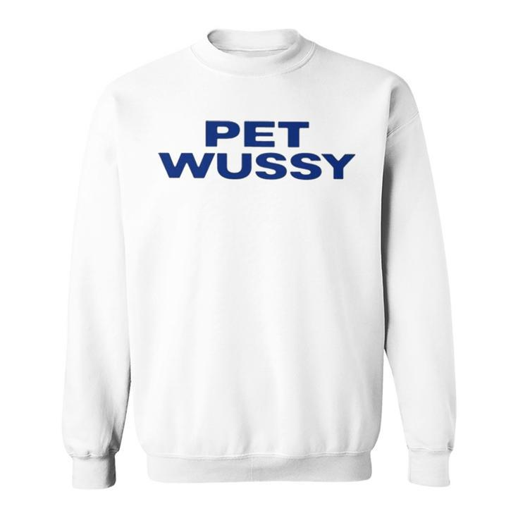Pet Wussy V2 Sweatshirt