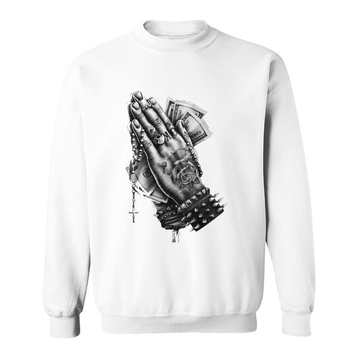 Praying Hands Money Respect Sweatshirt