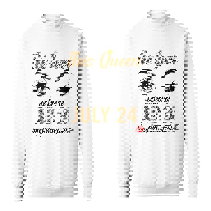 Queens Are Born On July 24Th A Queen Was Born In July Sweatshirt