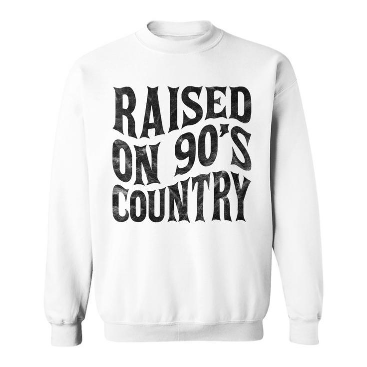 Raised On 90’S Country Music  Vintage Letter Print  Sweatshirt