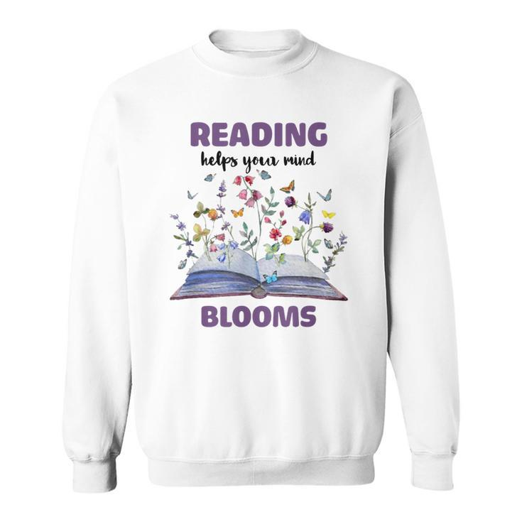 Reading Helps Your Mind Blooms  Sweatshirt