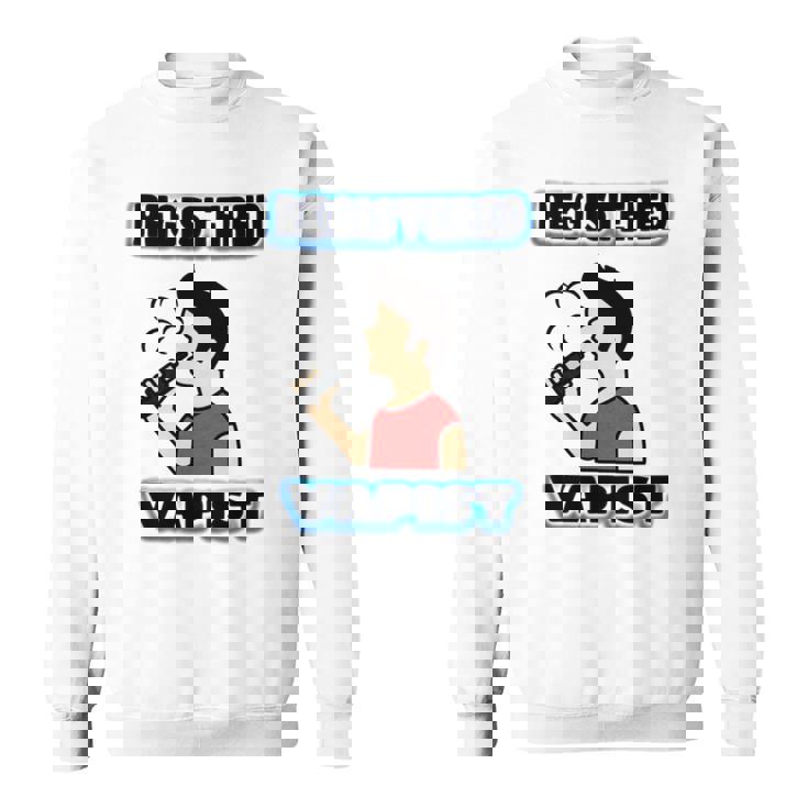 Registered Vapist Sweatshirt