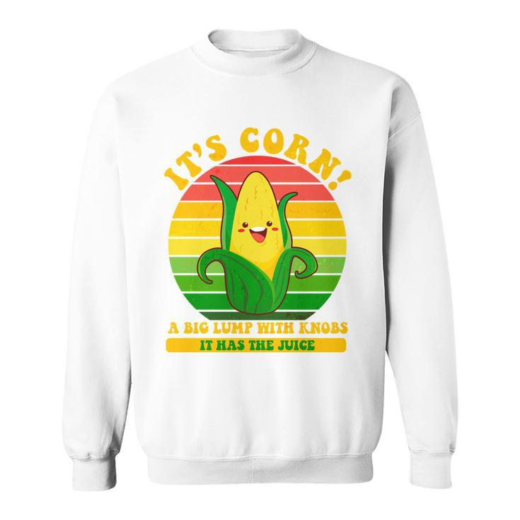 Retro Vintage Its Corn A Lump With Knobs Sweatshirt