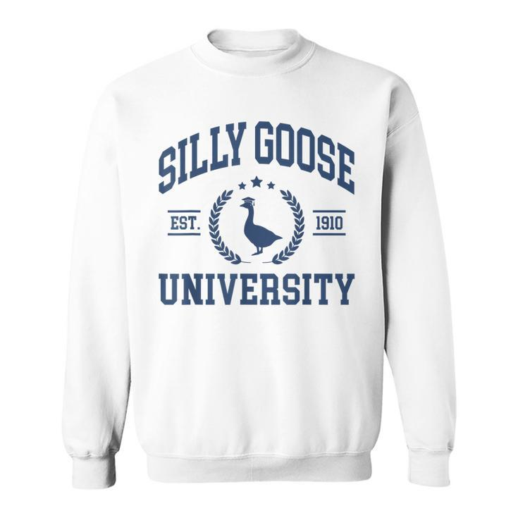 Silly Goose University Funny Goose On The Loose Funny Saying  Sweatshirt