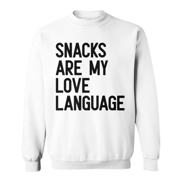 Snacks Are My Love Language Retro Vintage Funny Saying Food   Sweatshirt