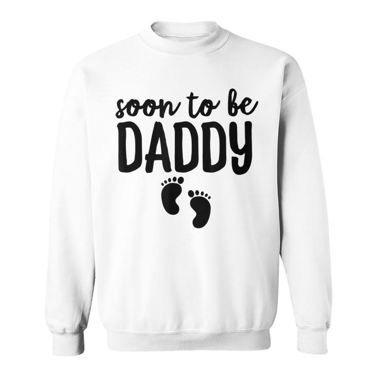 Soon To Be Daddy Funny Pregnancy Announcement Dad Father  Sweatshirt