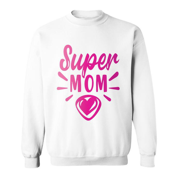 Super Mom Heart Gift Sweatshirt