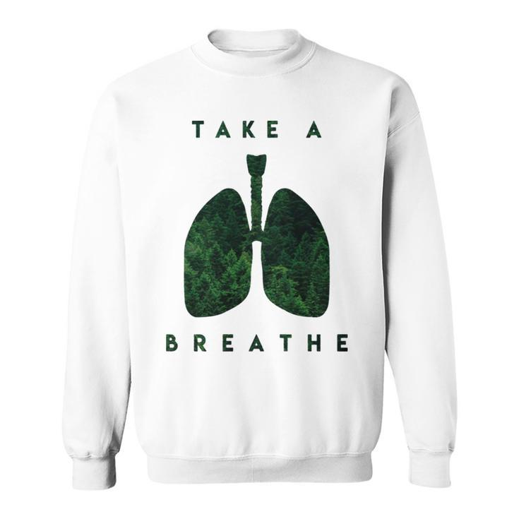 Take A Breathe Green Lung Sweatshirt