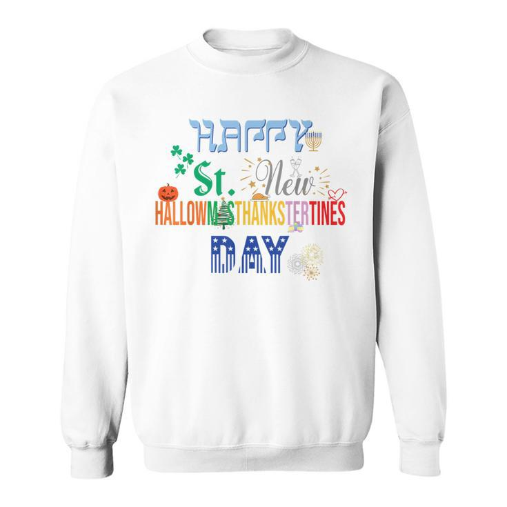 The Ultimate Holiday For A Funny & Happy Every Holiday Sweatshirt