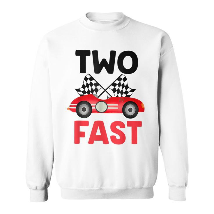 Two Fast Birthday  2 Fast 2 Curious Decorations 2Nd  Sweatshirt