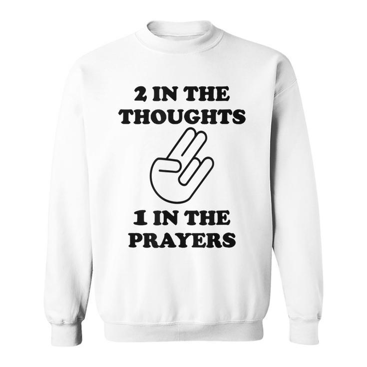 Two In The Thoughts One In The Prayers Funny Men Women Sweatshirt Graphic Print Unisex