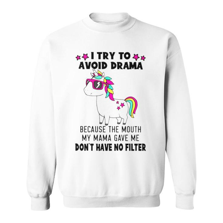 Unicorn I Try To Avoid Drama Sweatshirt