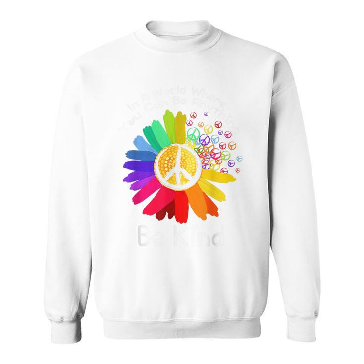 Unity Day - In A World Where You Can Be Anything Be Kind  Sweatshirt