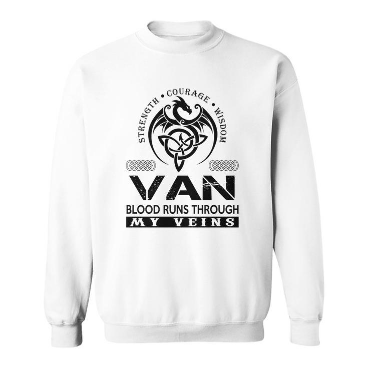 Van Blood Runs Through My Veins  Sweatshirt