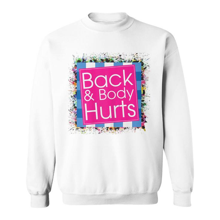Womens Funny Back Body Hurts  Quote Workout Gym Top  Men Women Sweatshirt Graphic Print Unisex