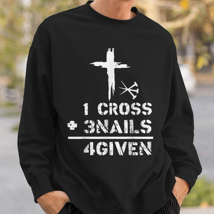 1 Cross 3 Nails Forgiven Christian Easter Day Gift Sweatshirt Gifts for Him