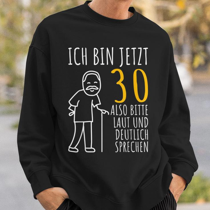 30. Geburtstag Mann Sweatshirt Ich bin jetzt 30, Lustiger Spruch Geschenke für Ihn