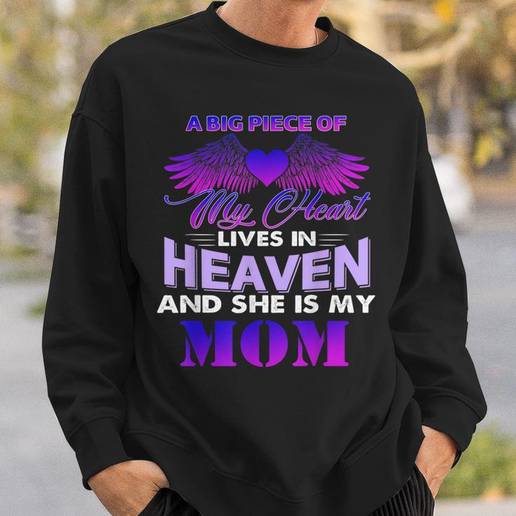 A Big Piece Of My Heart Lives In Heaven And She Is My Mom Sweatshirt Gifts for Him
