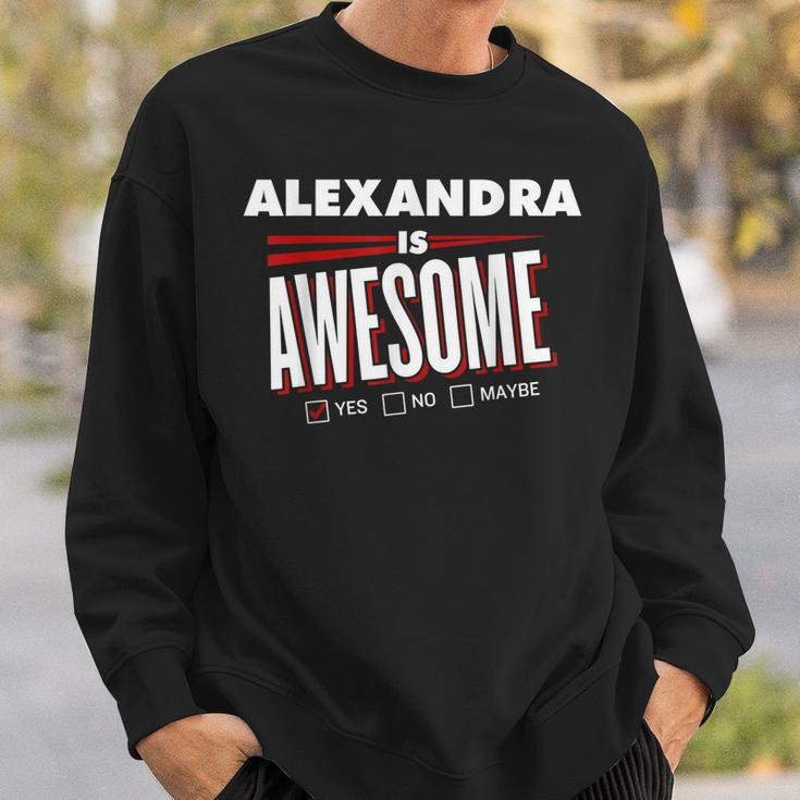 Alexandra Is Awesome Family Friend Name Funny Gift Sweatshirt Gifts for Him