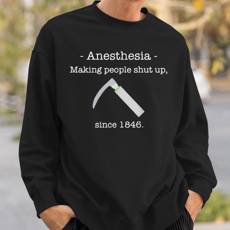 Anesthesia Making People Shut Up Since 1846 Sweatshirt Gifts for Him