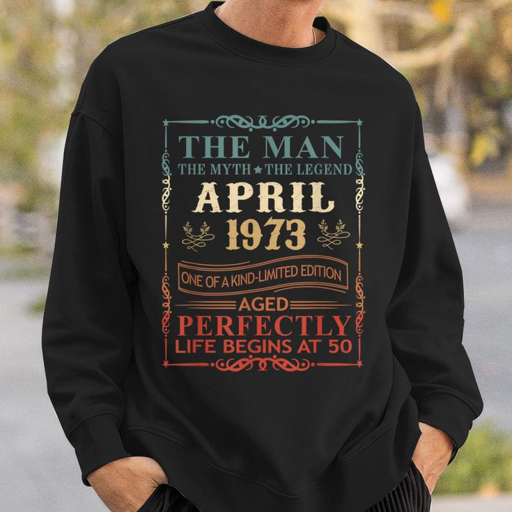 April 1973 The Man Myth Legend 50 Year Old Birthday Gifts Sweatshirt Gifts for Him