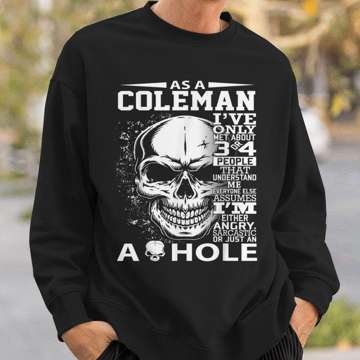 As A Coleman Ive Only Met About 3 Or 4 People 300L2 Its Th Sweatshirt Gifts for Him