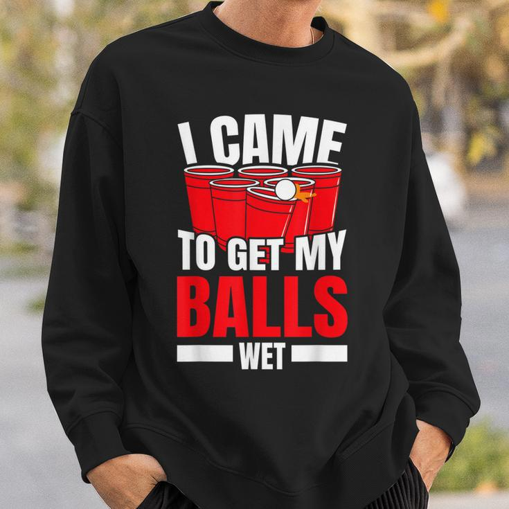 I Came To Get My Balls Wet Alkoholischer Bier-Pong Sweatshirt Geschenke für Ihn