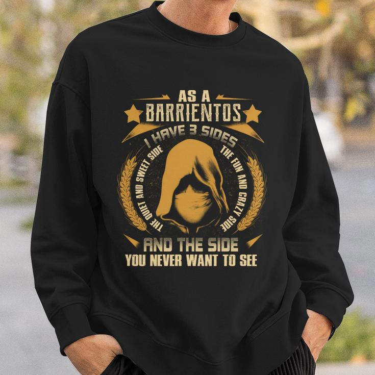 Barrientos - I Have 3 Sides You Never Want To See Sweatshirt Gifts for Him
