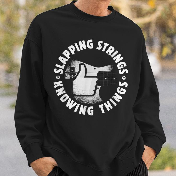 Bass Guitar Slapping Strings Knowing Things For Bassist Sweatshirt Gifts for Him