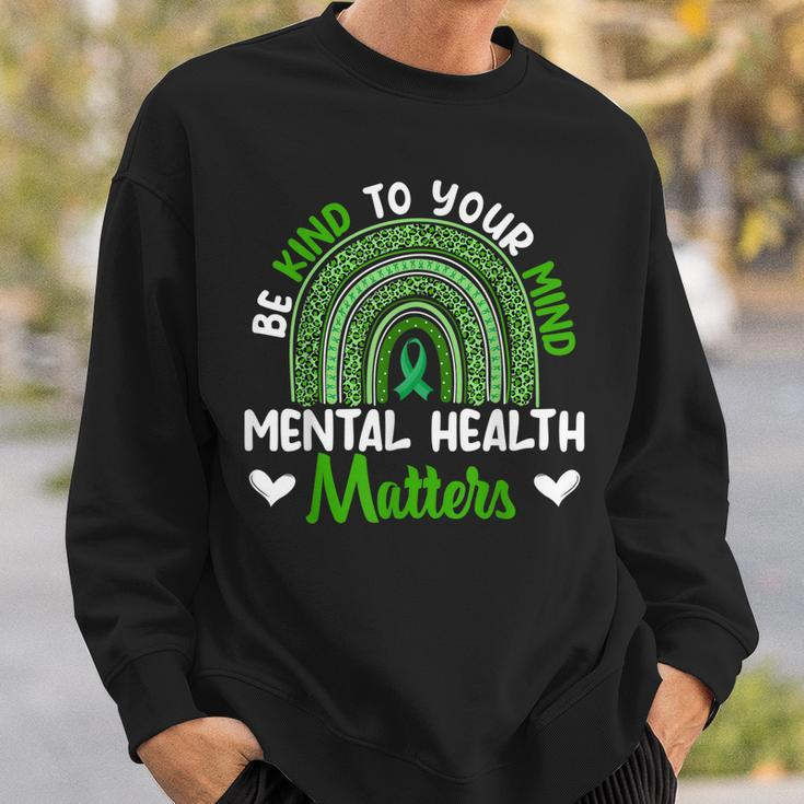 Be Kind To Your Mind Mental Health Awareness Rainbow Womens Sweatshirt Gifts for Him