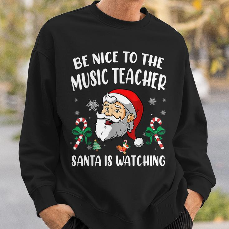 Be Nice To The Music Teacher Santa Is Watching Funny Xmas Men Women Sweatshirt Graphic Print Unisex Gifts for Him