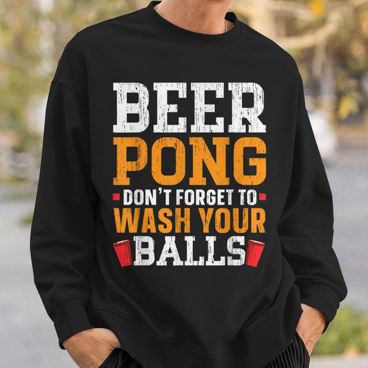 Beer Pong Dont Forget To Wash Your Balls Biertrinker Sweatshirt Geschenke für Ihn