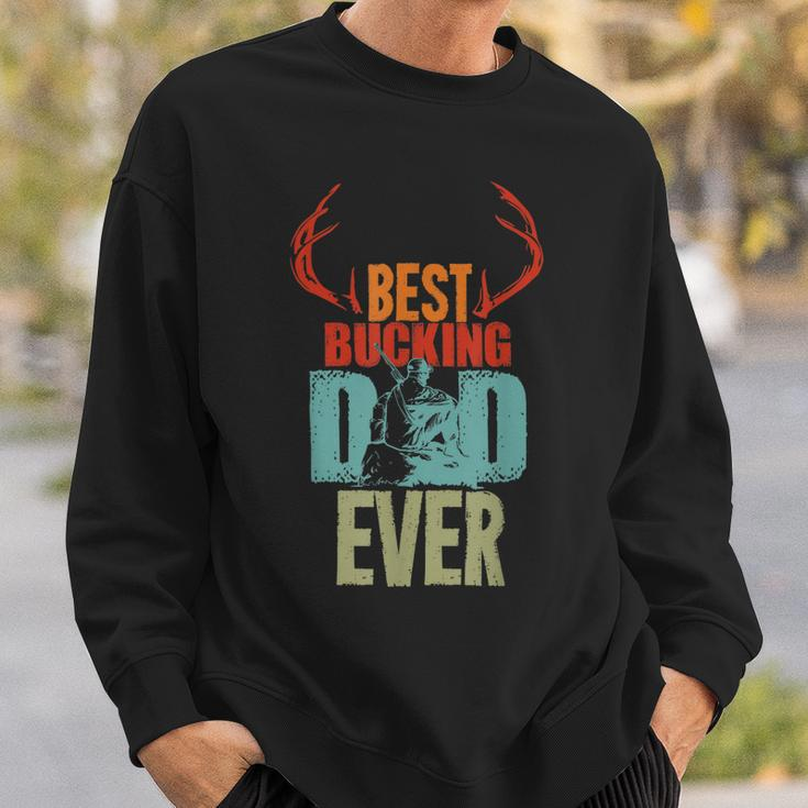Best Bucking Dad Ever Hunting Gift For Deer Hunter Gift For Mens Sweatshirt Gifts for Him