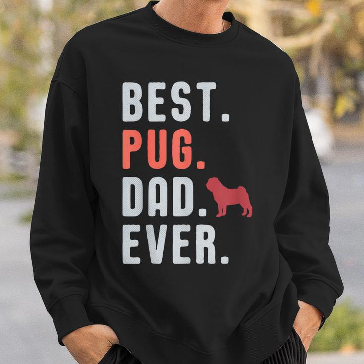Best Pug Dad Ever Fathers Day Dog Daddy Gift Gift For Mens Sweatshirt Gifts for Him