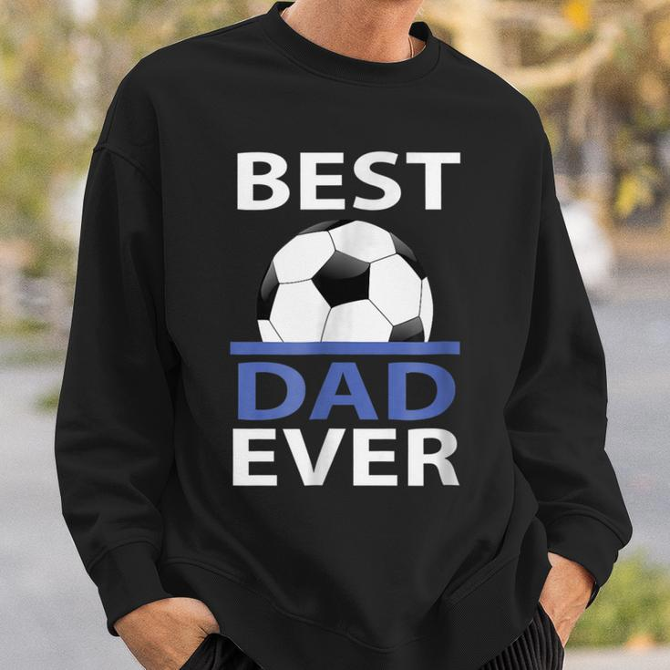 Best Soccer Dad Ever With Soccer Ball Gift For Mens Sweatshirt Gifts for Him