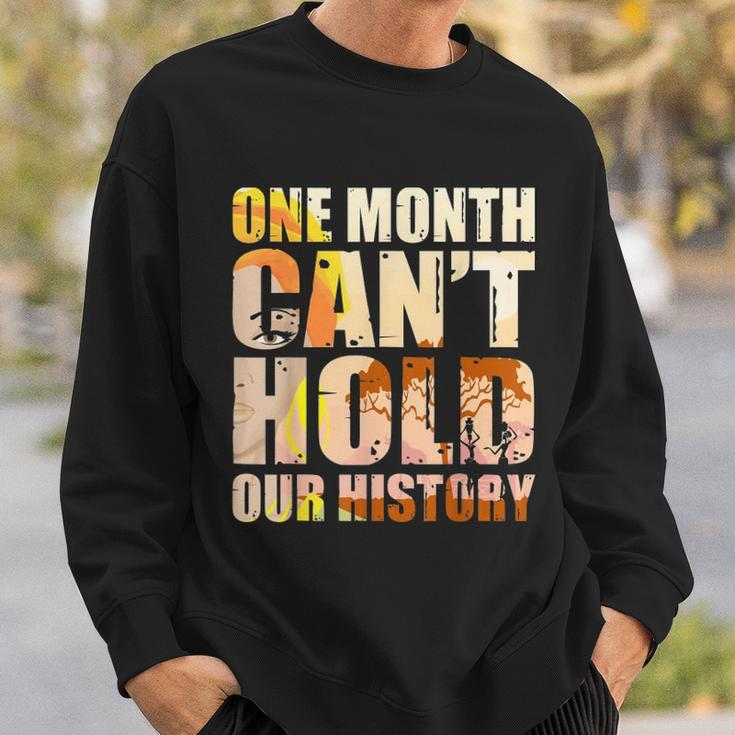 Black History Month One Month Cant Hold Our History Men Women Sweatshirt Graphic Print Unisex Gifts for Him