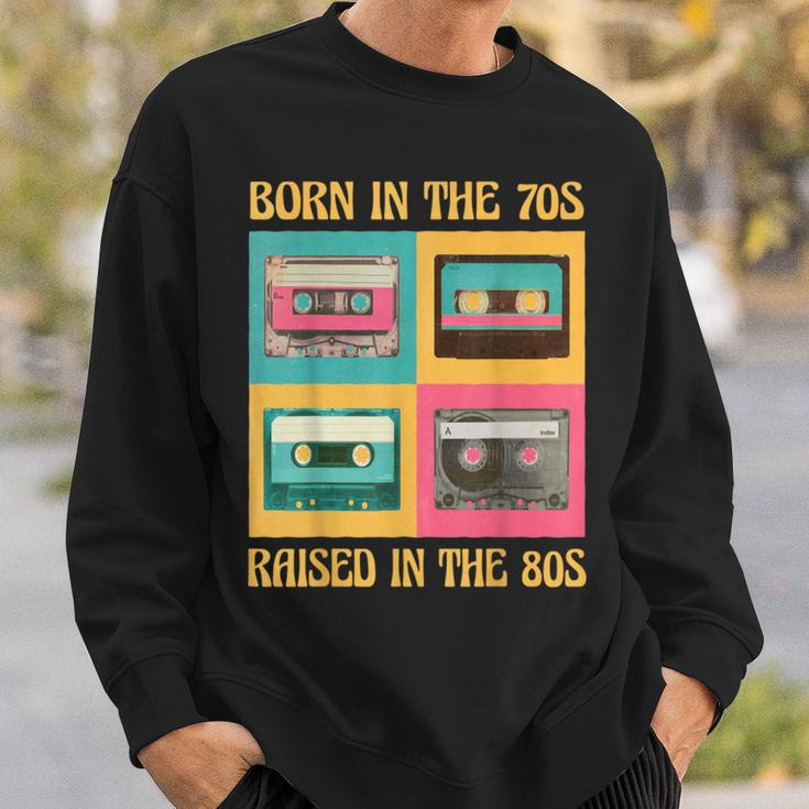 Born In The 70S - Raised In The 80S Funny Birthday Sweatshirt Gifts for Him