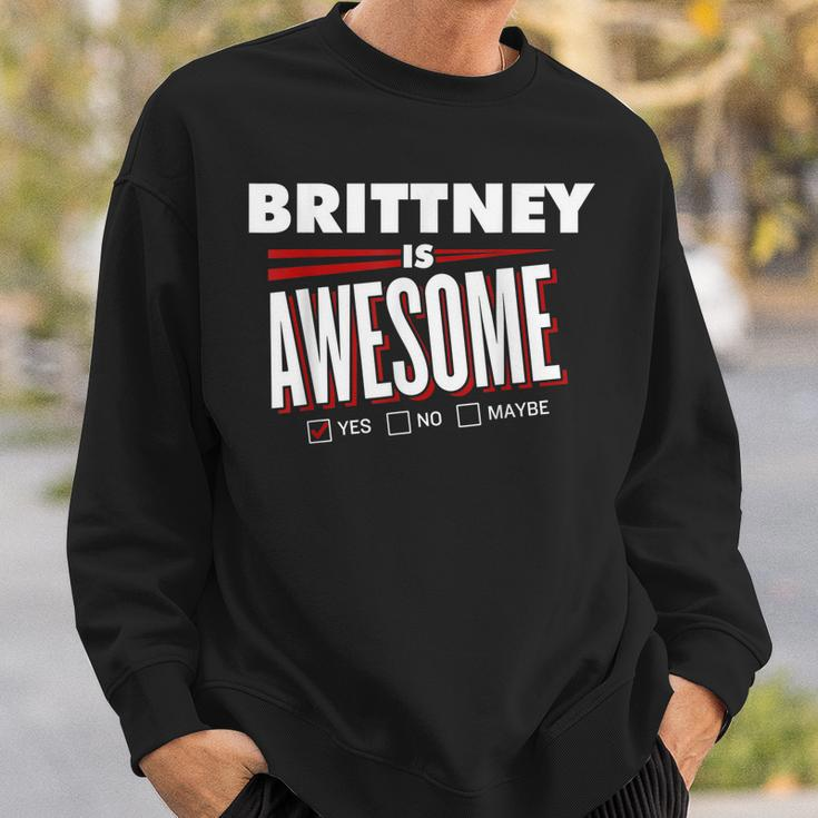 Brittney Is Awesome Family Friend Name Funny Gift Sweatshirt Gifts for Him