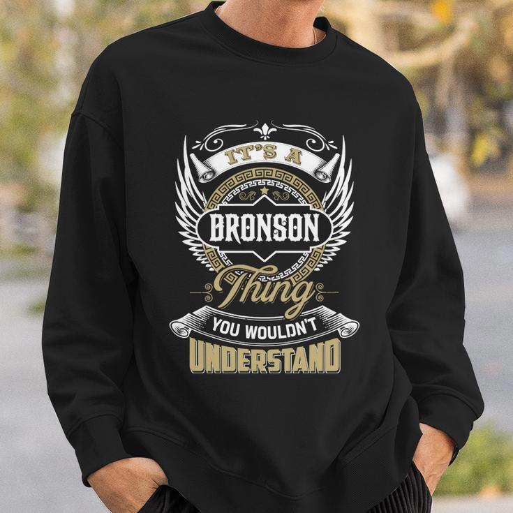 Bronson Thing You Wouldnt Understand Family Name Sweatshirt Gifts for Him