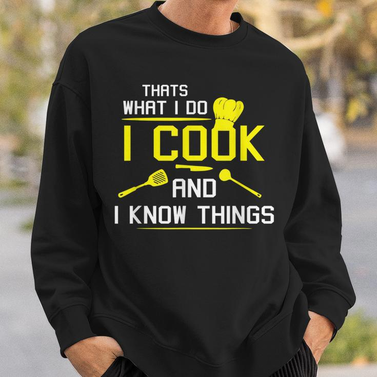 Chef Geek Food Funny I Cook And I Know Things Sweatshirt Gifts for Him