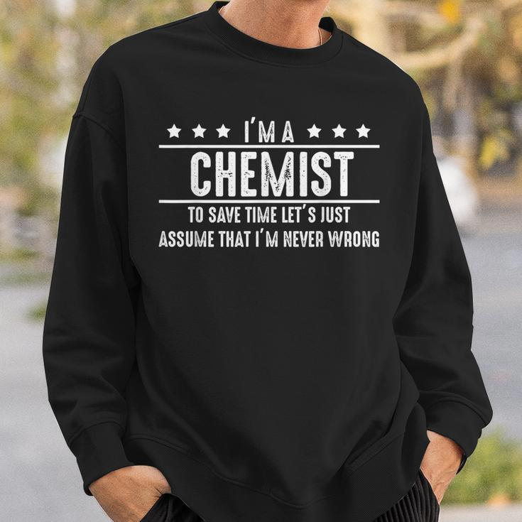 Chemist Never Wrong - Chemist Gift For Chemist Sweatshirt Gifts for Him