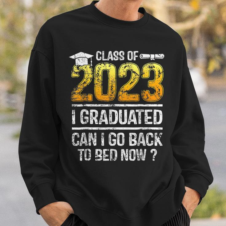 Class Of 2023 I Graduated Can I Go Back To Bed Now Graduate Sweatshirt Gifts for Him