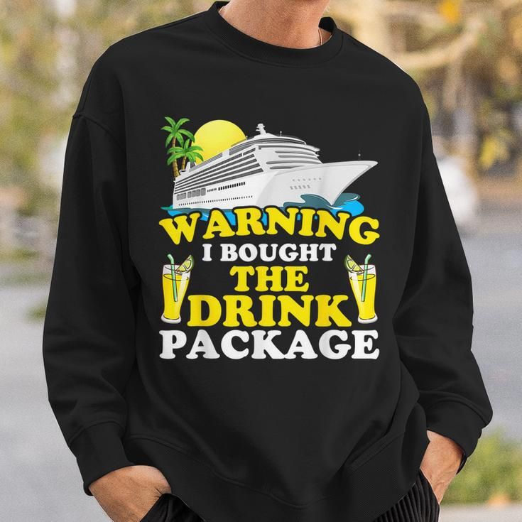 Cruise Ship Warning I Bought The Drink Package Funny Sweatshirt Gifts for Him