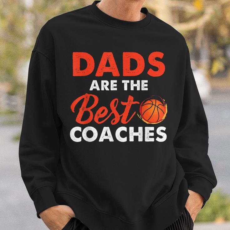 Dad Basketball Coach Dads Are The Best Coaches Gifts Sweatshirt Gifts for Him